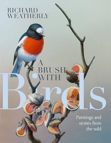 A Brush with Birds: Paintings and Stories from the Wild